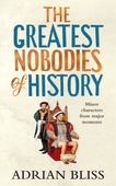 obálka: Adrian Bliss | The Greatest Nobodies of History