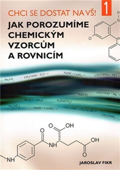 obálka: Chci se dostat na VŠ 1 - Jak porozumíme chemickým vzorcům a rovnicím