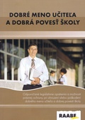 obálka: Dobré meno učiteľa a dobrá povesť školy-Odporúčané legislatívne opatrenia a možnosti právnej ochrany pri ohrození alebo poškodení dobrého mena učiteľa a dobrej povesti školy