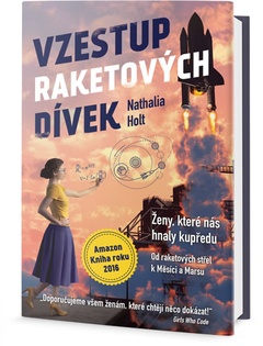 obálka: Vzestup raketových dívek: Ženy, které nás hnaly kupředu, od raketových střel k Měsíci a Marsu