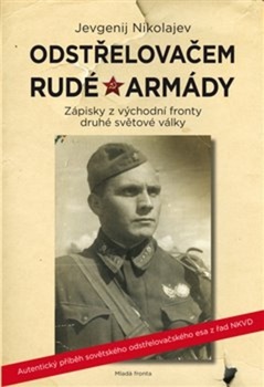 obálka: Odstřelovačem Rudé armády - Autentický příběh sovětského odstřelovačského esa z řad NKVD