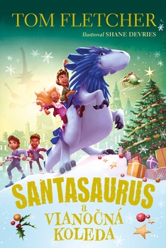 obálka: Tom Fletcher | Santasaurus a vianočná koleda (Santasaurus 4)