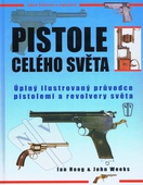 obálka: Pistole celého světa - Úplný ilustrovaný průvodce pistolemi a revolvery světa