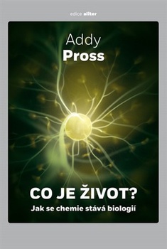 obálka: Co je život? - Jak se chemie stává biolo