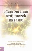 obálka: Přeprogramuj svůj mozek na lásku