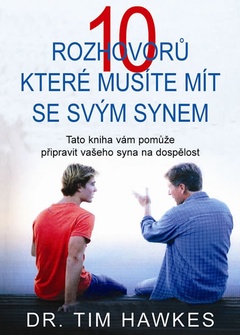 obálka: 10 rozhovorů, které musíte mít se svým synem - Tato kniha vám pomůže připravit vašeho syna na dospělost