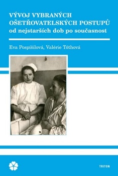 obálka: Vývoj vybraných ošetřovatelských postupů od nejstarších dob po současnost