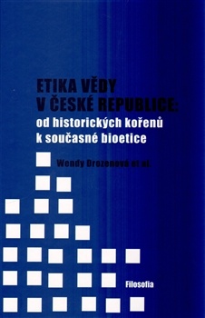 obálka: Etika vědy v České republice: od historických kořenů k současné bioetice