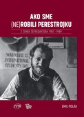 obálka: Ako sme (ne)robili perestrojku. Z diára šéfredaktora 1987 – 1989