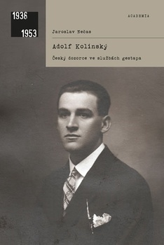 obálka: Adolf Kolínský - Český dozorce ve službách gestapa