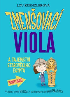 obálka: Zmenšovací Viola (4) a tajemství starověkého Egypta