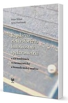 obálka: Kapilárna elektroforéza, hmotnostná spektrometria a ich kombinácie vo farmaceutickej a biomedicínskej analýze