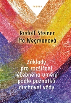 obálka: Základy pro rozšíření léčebného umění podle poznatků duchovní vědy