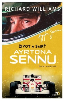 obálka: Život a smrť Ayrtona Sennu