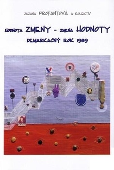 obálka: HODNOTA ZMENY ZMENA HODNOTY DEMARKAČNÝ ROK 1989