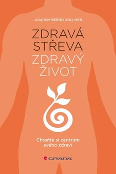 obálka: Zdravá střeva, zdravý život - Chraňte si centrum svého zdraví