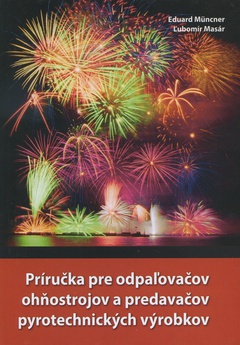 obálka: Príručka pre odpaľovačov ohňostrojov a predavačov pyrotechnických výrobkov