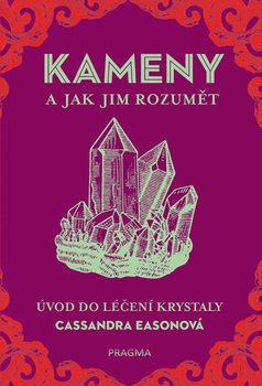 obálka: KAMENY a jak jim rozumět - Úvod do léčení krystaly