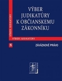 obálka: Výber judikatúry k Občianskemu zákonníku, 5. časť Záväzkové právo