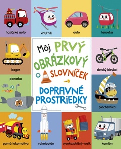 obálka: Môj prvý obrázkový slovníček: Dopravné prostriedky