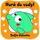 obálka: Delfín Valentín - Hurá, do vody!