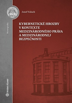 obálka: Kybernetické hrozby v kontexte medzinárodného práva a medzinárodnej bezpečnosti