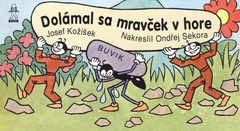 obálka: Dolámal sa mravček v hore