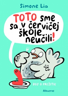 obálka: TOTO sme sa v červičej škole neučili!