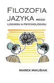 obálka: Filozofia jazya medzi logikou a psychológiou