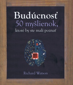 obálka: Budúcnosť- 50 myšlienok, ktoré by ste mali poznať