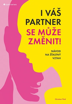 obálka: I váš partner se může změnit! - Návod na šťastný vztah