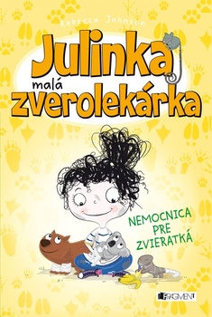 obálka: Julinka – malá zverolekárka 4 – Nemocnica pre zvieratká