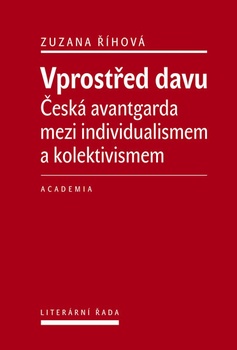 obálka: Vprostřed davu - Česká avantgarda mezi individualismem a kolektivismem