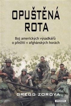 obálka: Opuštěná rota - Boj amerických výsadkářů o přežití v afghánských horách