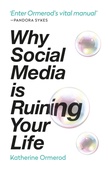 obálka: Katherine Ormerod | Why Social Media is Ruining Your Life