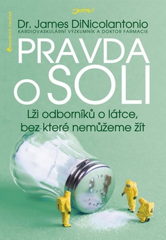 obálka: Pravda o soli - Lži odborníků o látce, bez které nemůžeme žít