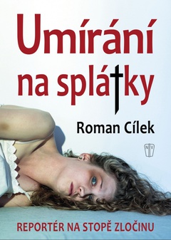 obálka: Umírání na splátky - Reportér na stopě zločinu