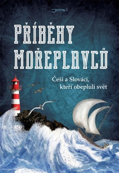 obálka: Příběhy mořeplavců - Češi a Slováci, kteří obepluli svět