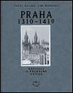 obálka: Praha 1310-1419