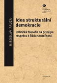 obálka: Idea strukturální demokracie. Politická filosofie na principu respektu k Řádu skutečnosti