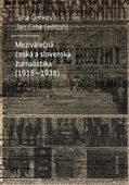 obálka: Meziválečná česká a slovenská žurnalistika (1918-1938)