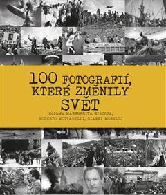 obálka: 100 fotografií, které změnily svět