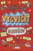 obálka: Ako si vycvičiť rodičov