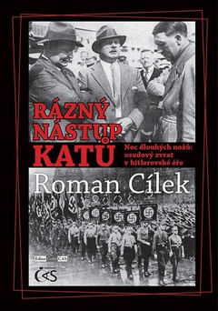 obálka: Rázný nástup katů - Noc dlouhých nožů: osudový zvrat v hitlerovské éře