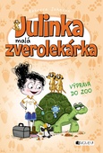 obálka: Julinka – malá zverolekárka 6 – Výprava do zoo