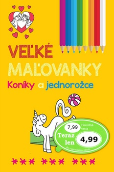 obálka: Veľké maľovanky Koníky a jednorožce