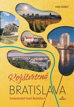 obálka: Rozštvrtená Bratislava/Sedemnásť častí Bratislavy