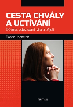 obálka: Cesta chvály a uctívání - Důvěra, odevzdání, víra a přijetí