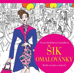 obálka: Šik omalovanky - Buďte trendy a stylová