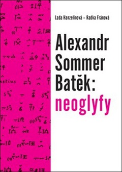 obálka: Alexandr Sommer Batěk: neoglyfy